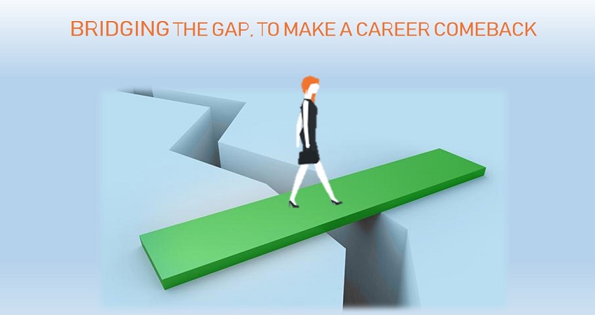 Bridging the Gap, to Make a Career Comeback