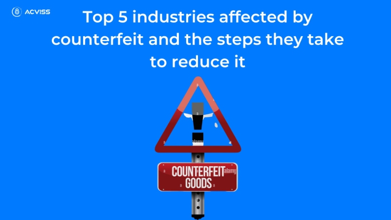 Top 5 industries that are affected by counterfeit 