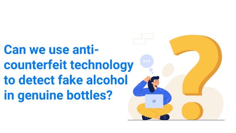 anticounterfeit technology to detect fake alcohol in genuine bottles