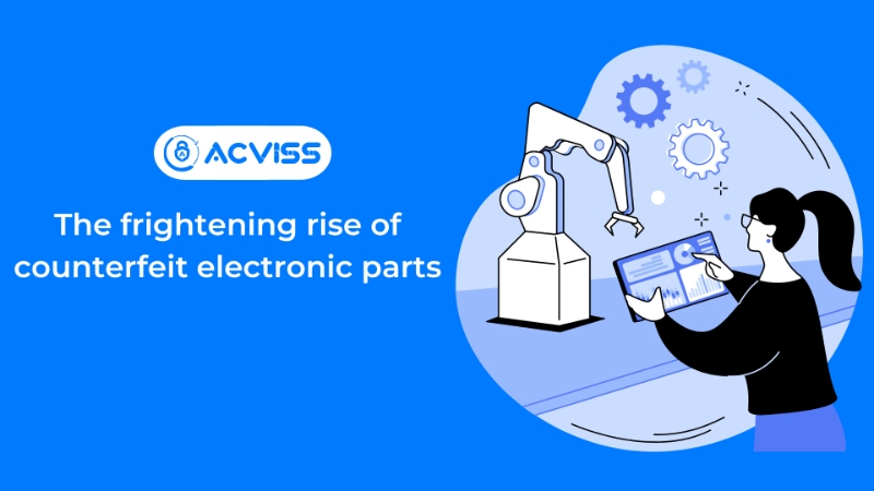 The Frightening Rise of Counterfeit Electronic Parts