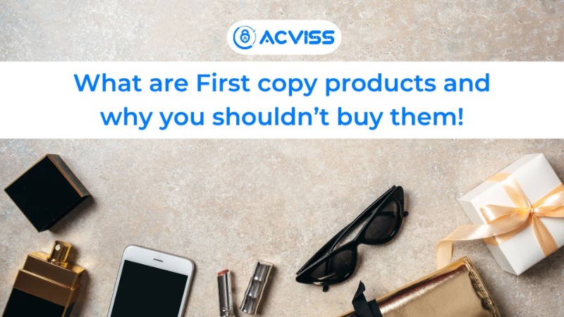 What are First copy products and why you shouldn’t buy them!