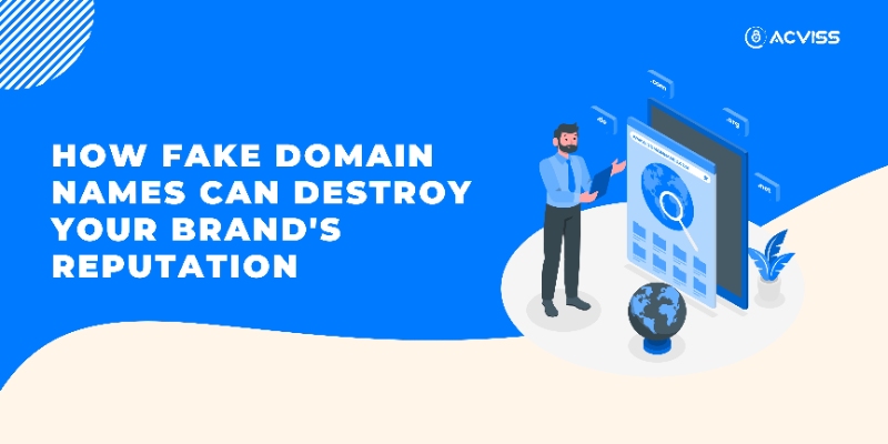 How fake domain names can destroy your brand's reputation