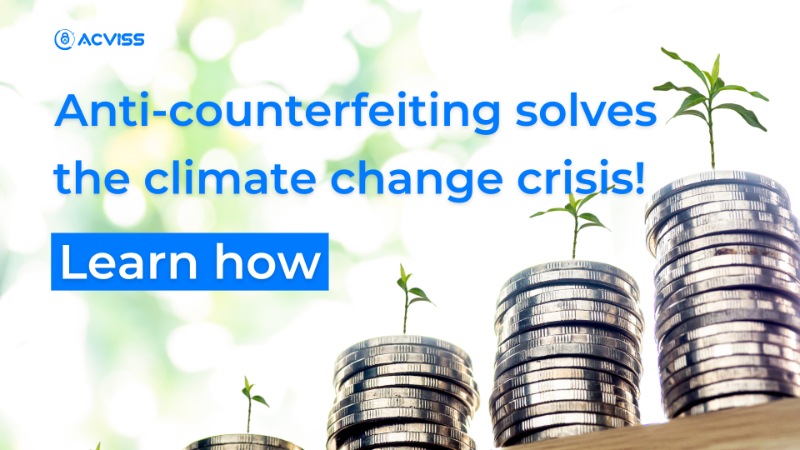 Anti-counterfeiting solves the climate change crisis. Learn how.