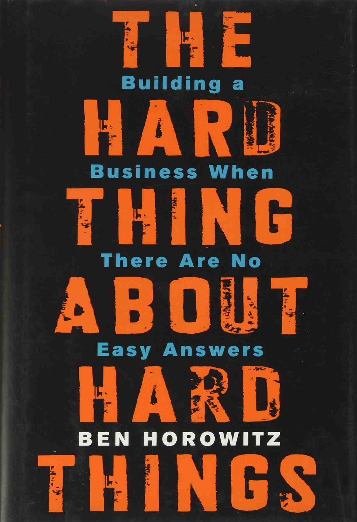 Cover image of Book - Hard Thing about Hard Things