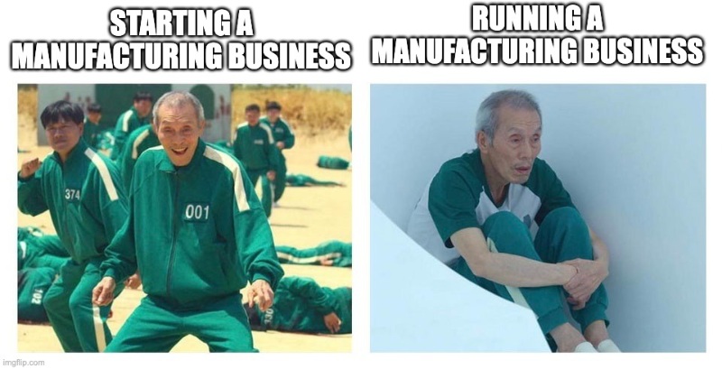 Starting a manufacturing business vs Running a manufacturing business 