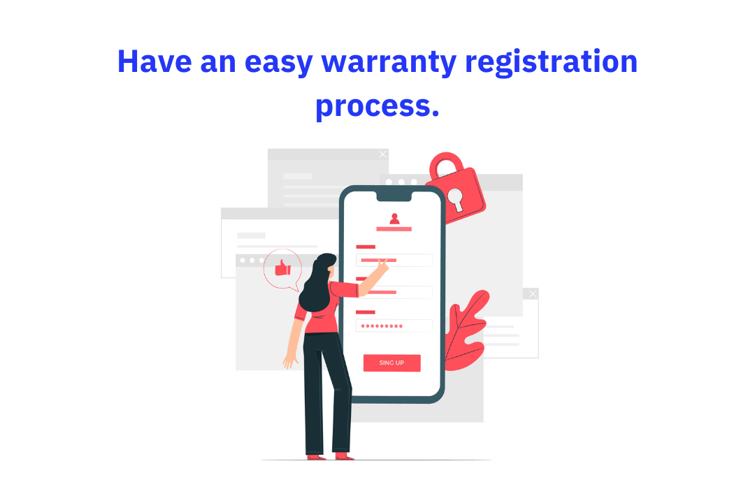 have an easy warranty process for good customer experience