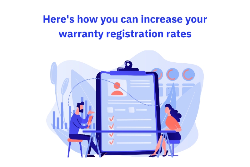 Here's how you can increase your warranty registration rates