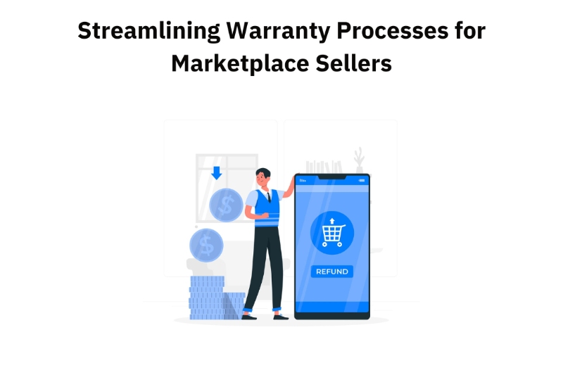 Streamlining Warranty Processes for Marketplace Sellers: The Power of Warranty Management Software