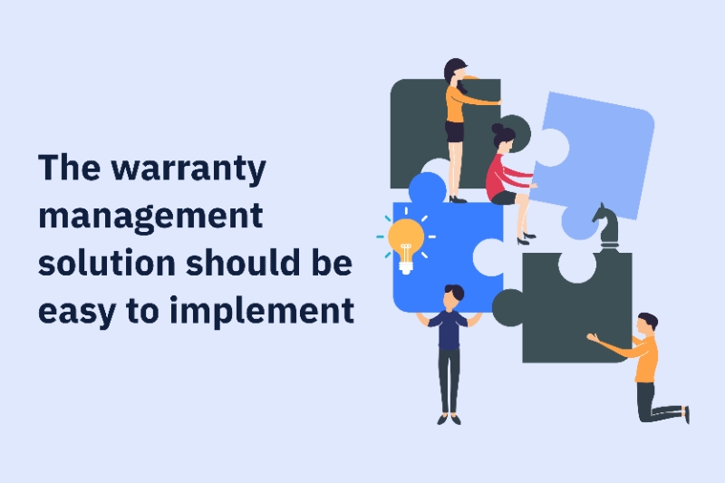 Choose a warranty management solution that is easy to implement