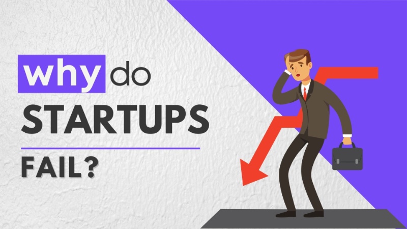 Why Do Startups Fail? - 7 Common Mistakes