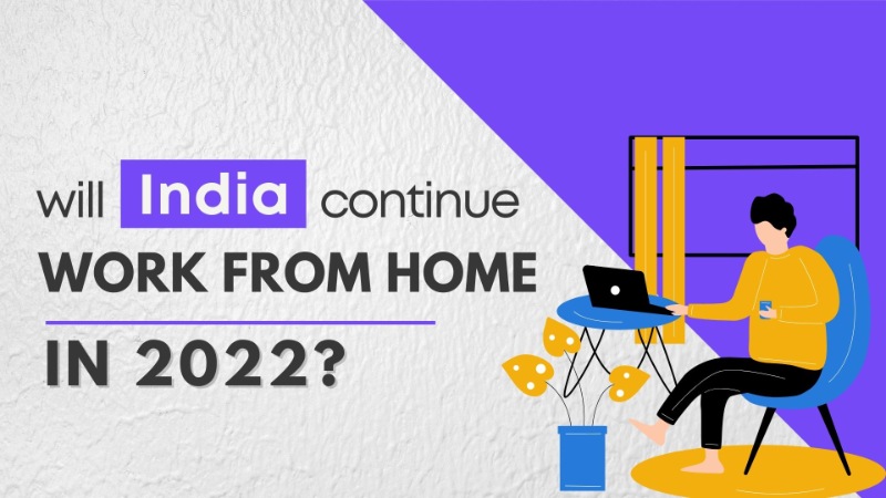 Will India Continue Working From Home in 2022?