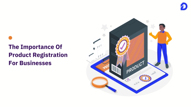 The Importance Of Product Registration For Businesses