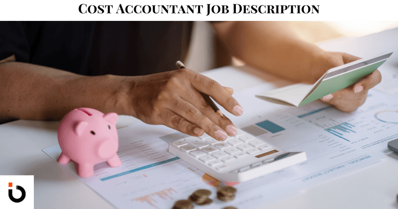 Deciphering Financial Insights: Cost Accountant Job Description