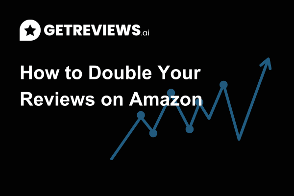 how to double your reviews on amazon