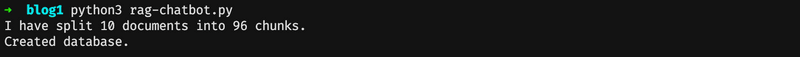 Output upon running the code above should be "I have split x documents into y chunks. Created database." where x and y are numbers.