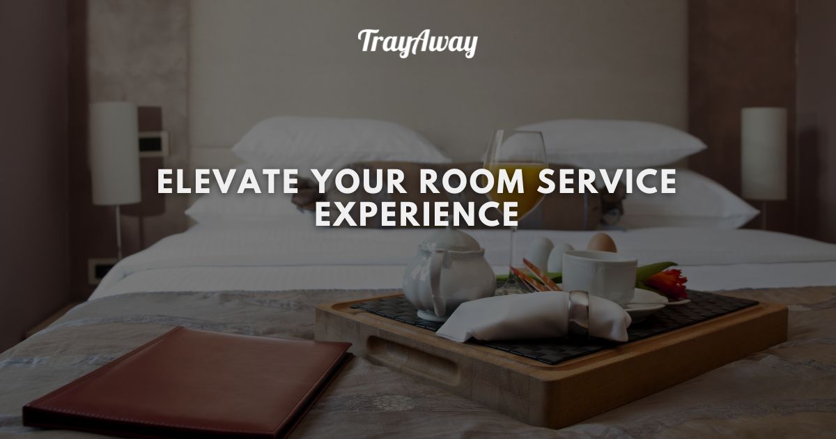 Providing the best guest experience with TrayAway