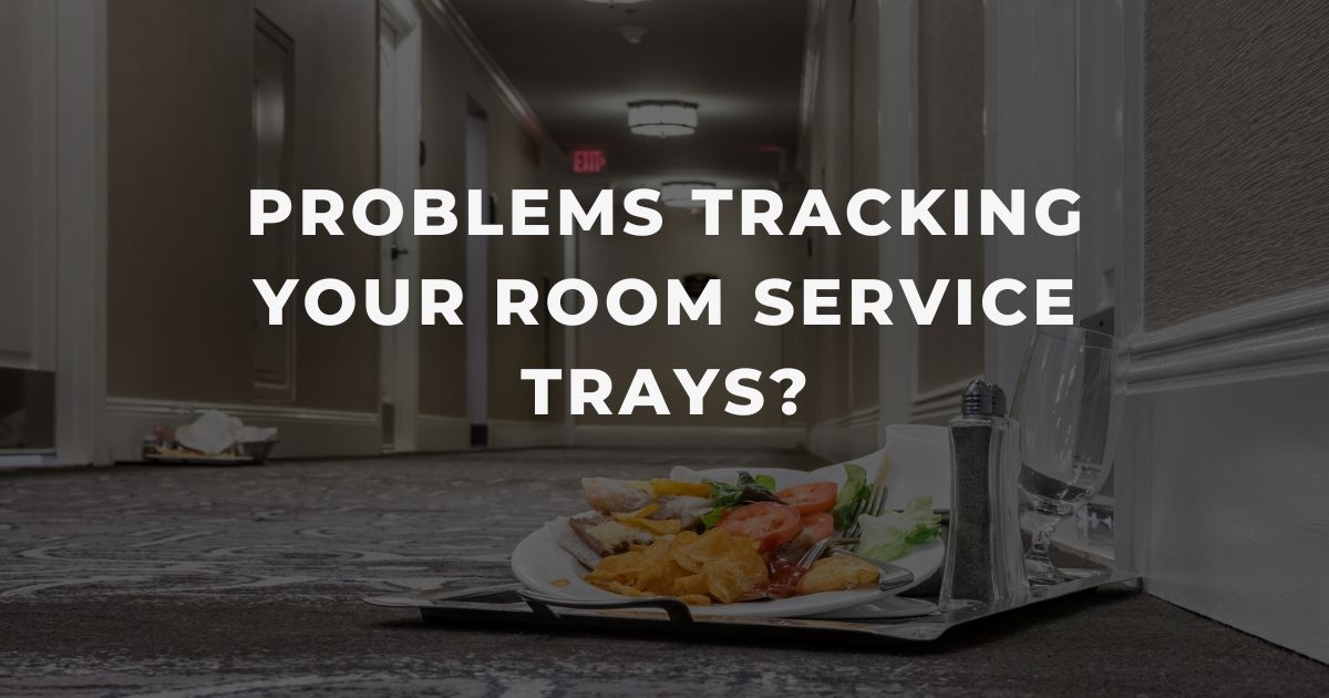 3 Ways Tray Tracking Improves Hotel Cleanliness and Guest Satisfaction