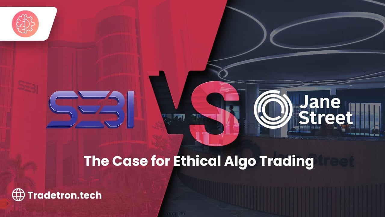 SEBI vs Jane Street: The Case for Ethical Algo Trading