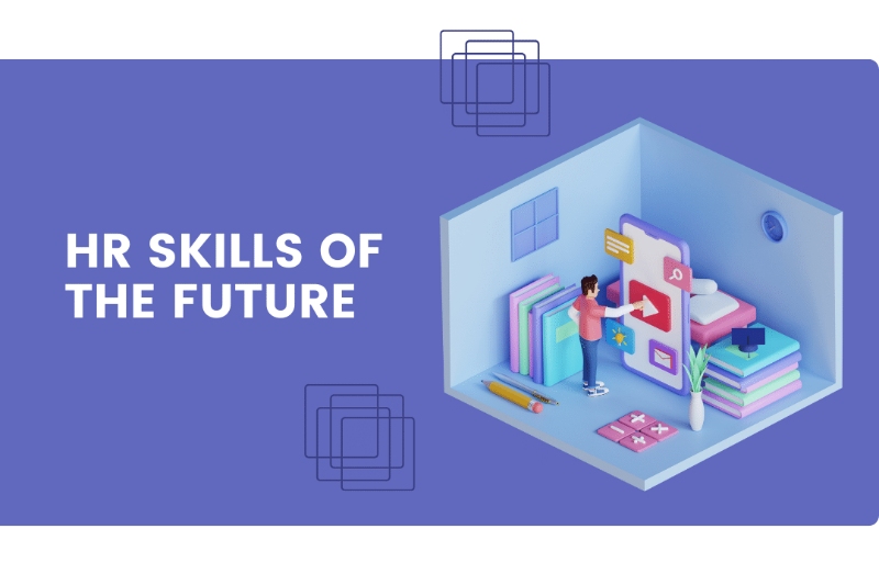 Thriving in the Evolving Workplace: Future-Ready HR Skills