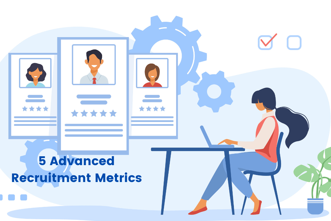 5 Advanced Recruitment Metrics