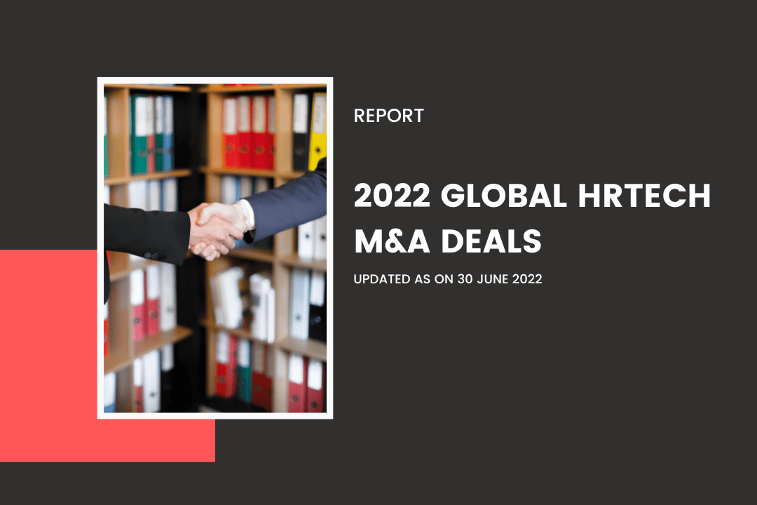 HRTech Market Consolidates Aggressively With Record-Breaking M&A Deals Tracked in H1 2022