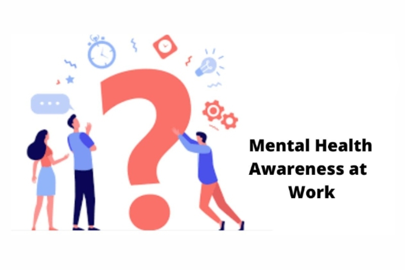 “Mental Health Awareness at Work” - Need of the Hour!