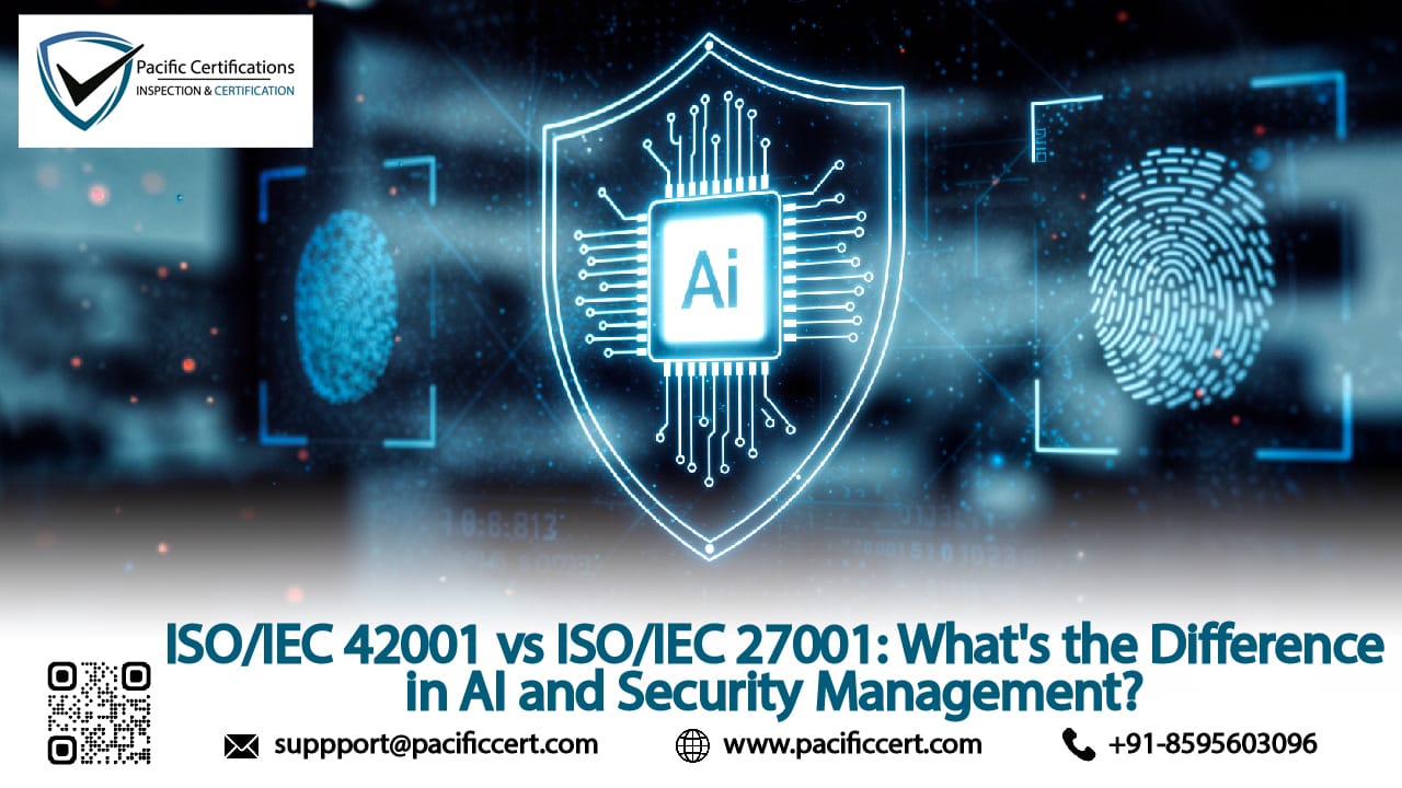 ISO/IEC 42001 vs ISO/IEC 27001: What's the Difference in AI and Security Management?