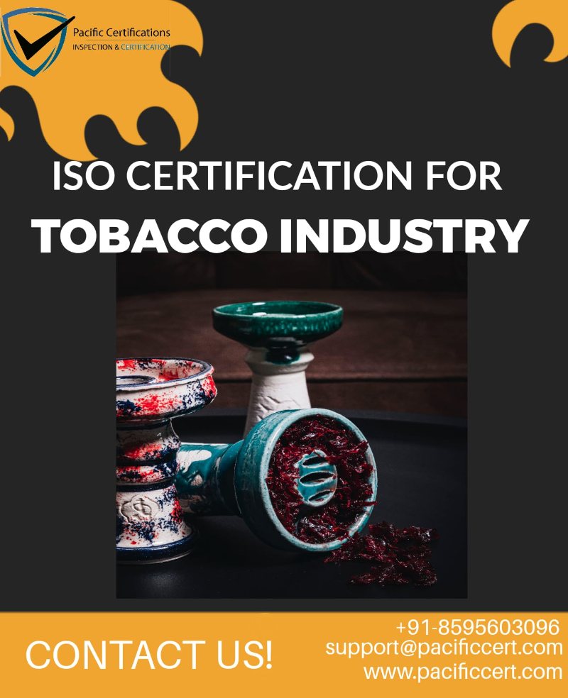 ISO Certifications for Tobacco Industry Requirements and Benefits