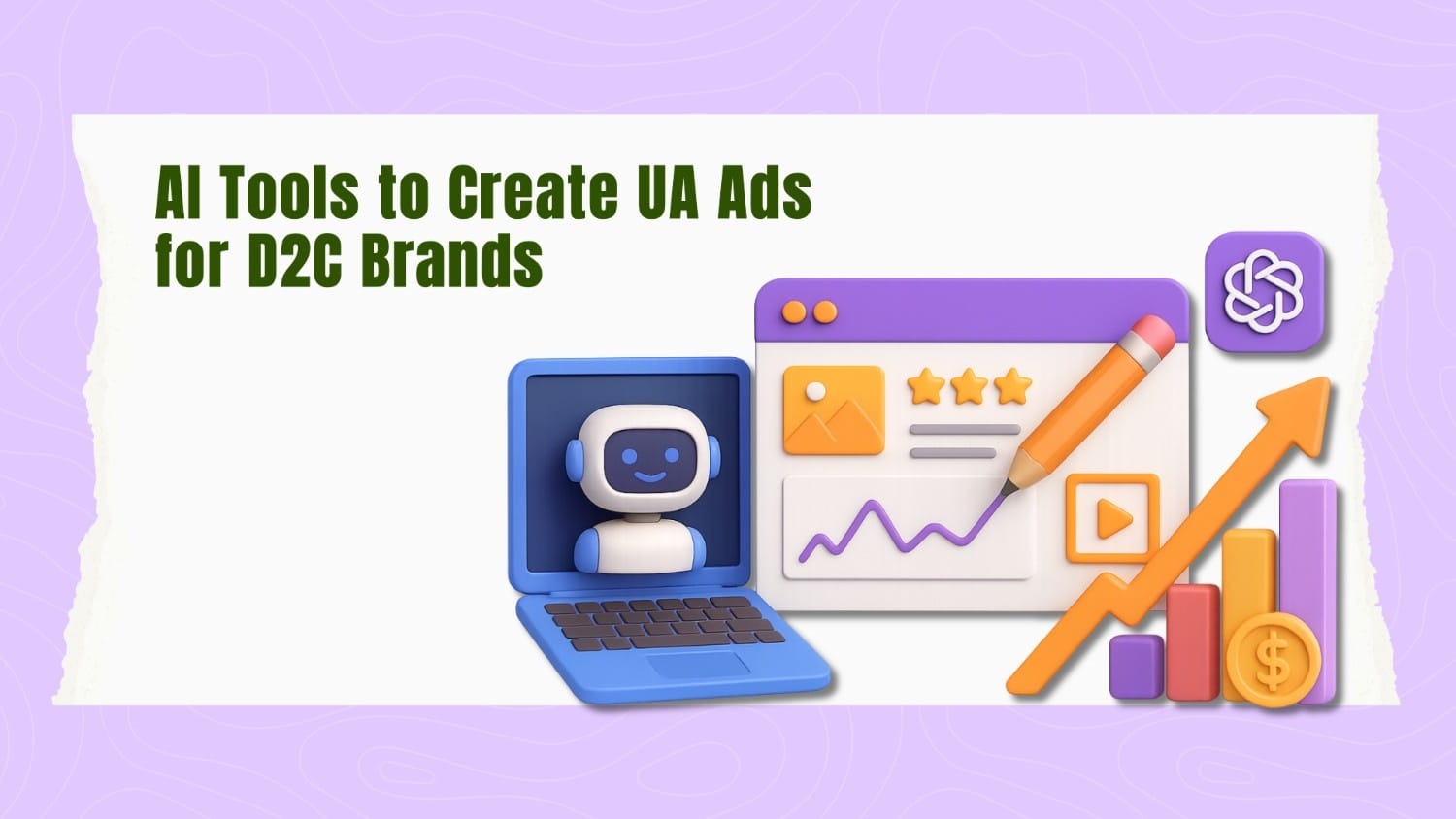AI Tools to Create UA Ads for D2C Brands